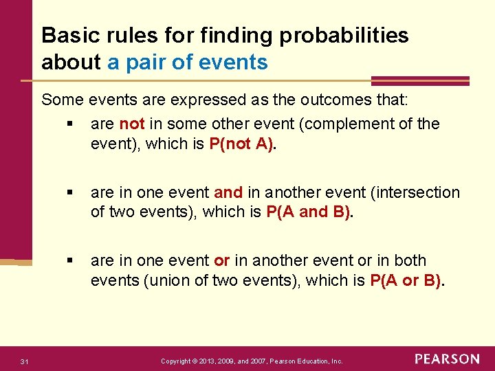 Basic rules for finding probabilities about a pair of events Some events are expressed