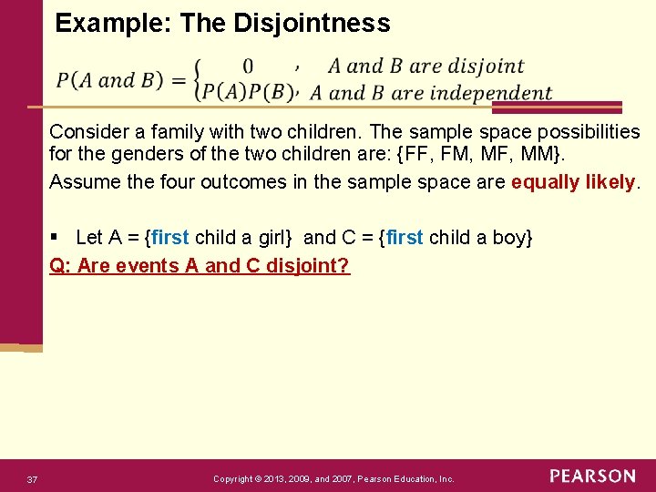 Example: The Disjointness Consider a family with two children. The sample space possibilities for