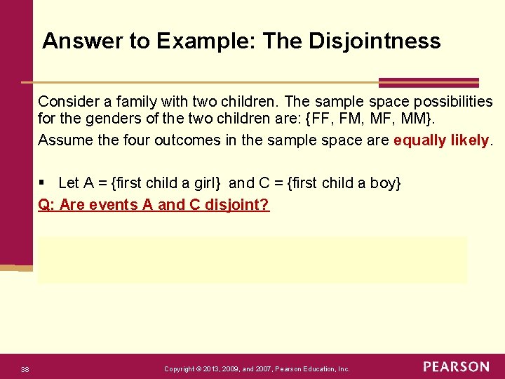 Answer to Example: The Disjointness Consider a family with two children. The sample space