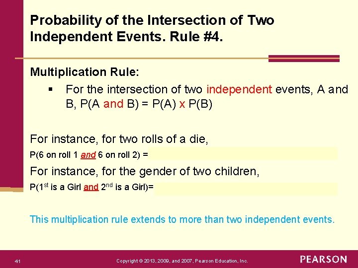 Probability of the Intersection of Two Independent Events. Rule #4. Multiplication Rule: § For