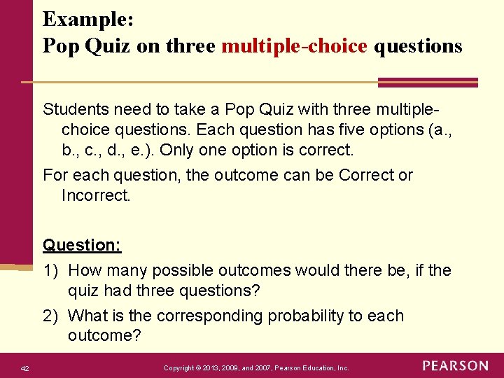 Example: Pop Quiz on three multiple-choice questions Students need to take a Pop Quiz