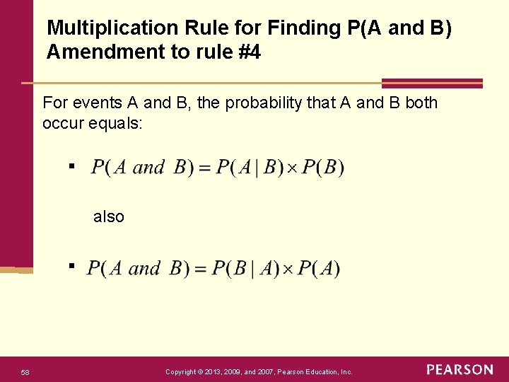 Multiplication Rule for Finding P(A and B) Amendment to rule #4 For events A
