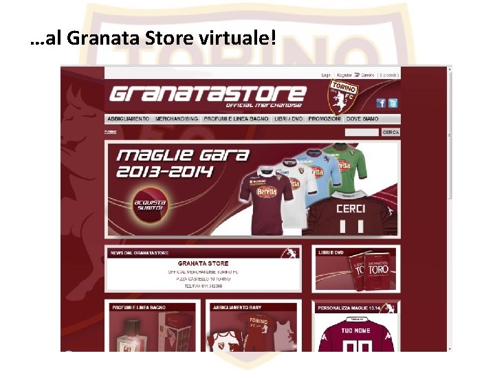…al Granata Store virtuale! 