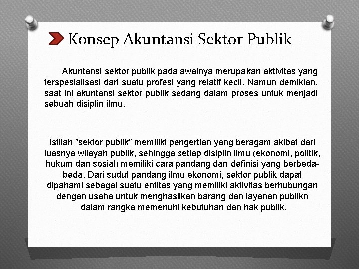 Konsep Akuntansi Sektor Publik Akuntansi sektor publik pada awalnya merupakan aktivitas yang terspesialisasi dari