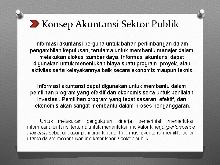 Konsep Akuntansi Sektor Publik Informasi akuntansi berguna untuk bahan pertimbangan dalam pengambilan keputusan, terutama