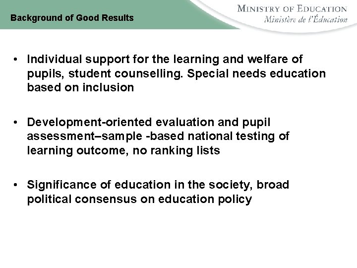 Background of Good Results • Individual support for the learning and welfare of pupils,