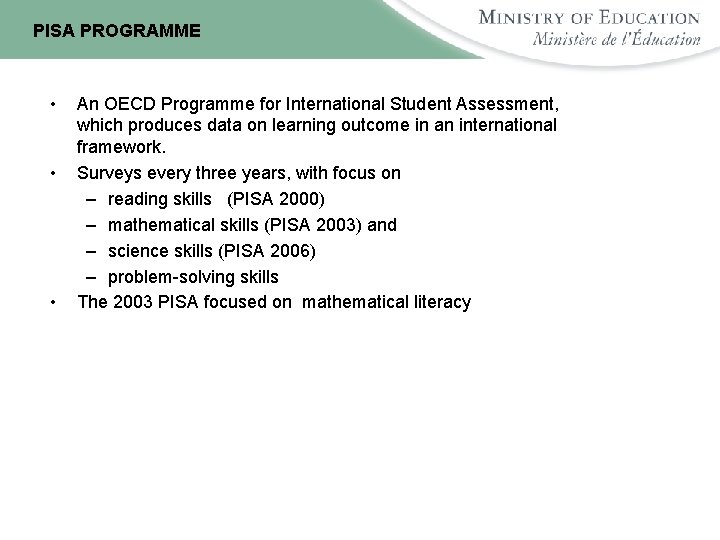 PISA PROGRAMME • • • An OECD Programme for International Student Assessment, which produces