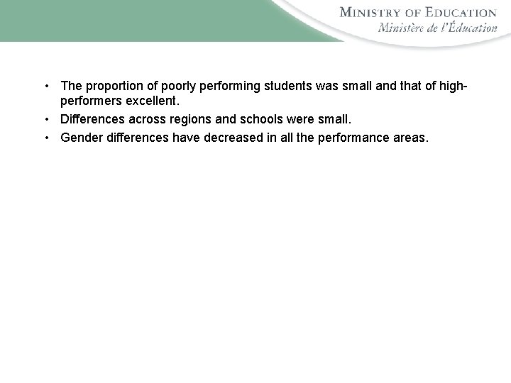  • The proportion of poorly performing students was small and that of highperformers