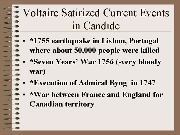 Voltaire Satirized Current Events in Candide • *1755 earthquake in Lisbon, Portugal where about
