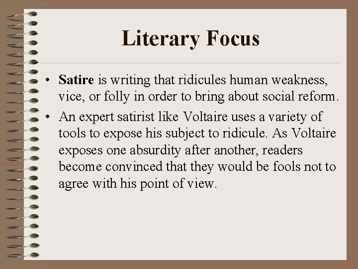 Literary Focus • Satire is writing that ridicules human weakness, vice, or folly in