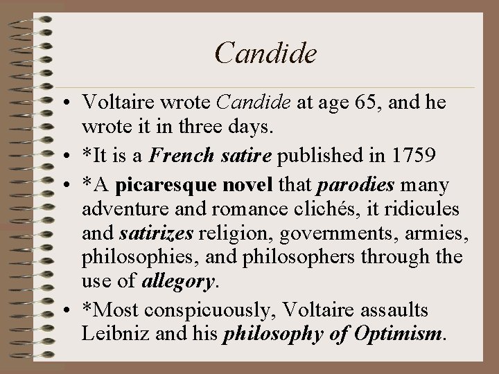 Candide • Voltaire wrote Candide at age 65, and he wrote it in three