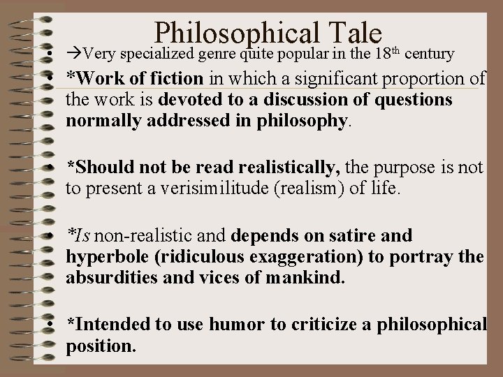 Philosophical Tale • Very specialized genre quite popular in the 18 th century •