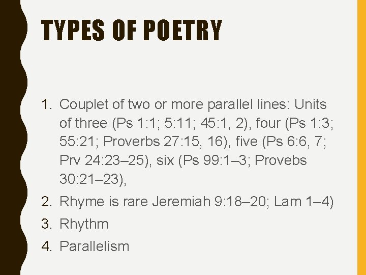 TYPES OF POETRY 1. Couplet of two or more parallel lines: Units of three