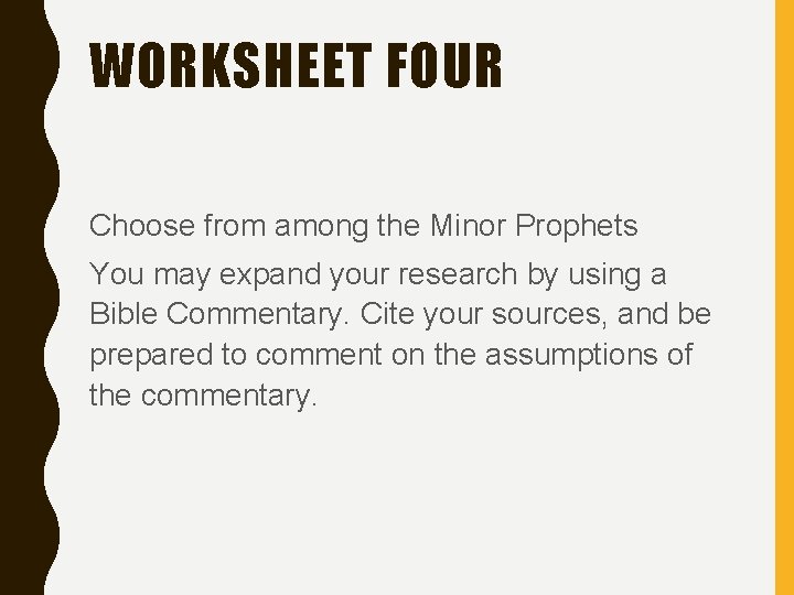 WORKSHEET FOUR Choose from among the Minor Prophets You may expand your research by