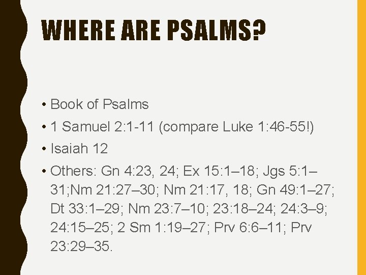 WHERE ARE PSALMS? • Book of Psalms • 1 Samuel 2: 1 -11 (compare