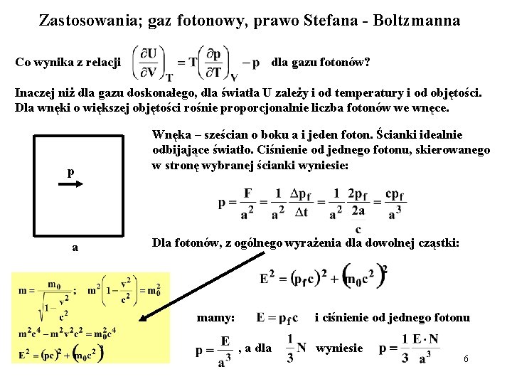 Zastosowania; gaz fotonowy, prawo Stefana - Boltzmanna Co wynika z relacji dla gazu fotonów?