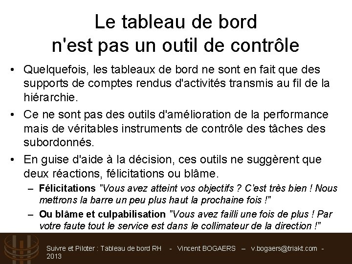 Le tableau de bord n'est pas un outil de contrôle • Quelquefois, les tableaux