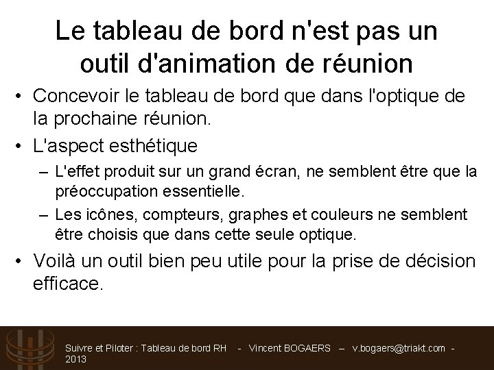 Le tableau de bord n'est pas un outil d'animation de réunion • Concevoir le