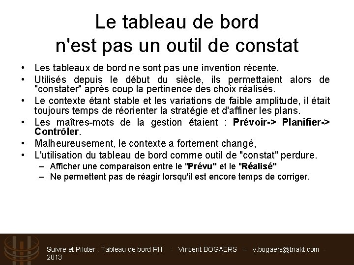 Le tableau de bord n'est pas un outil de constat • Les tableaux de
