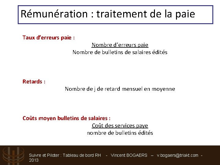 Rémunération : traitement de la paie Taux d’erreurs paie : Nombre d’erreurs paie Nombre