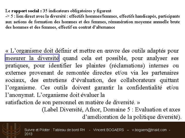 Le rapport social : 35 indicateurs obligatoires y figurent -> 5 : lien direct