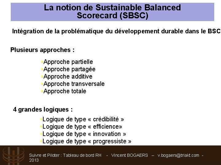 La notion de Sustainable Balanced Scorecard (SBSC) Intégration de la problématique du développement durable