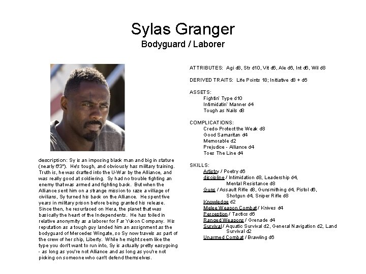 Sylas Granger Bodyguard / Laborer ATTRIBUTES: Agi d 8, Str d 10, Vit d