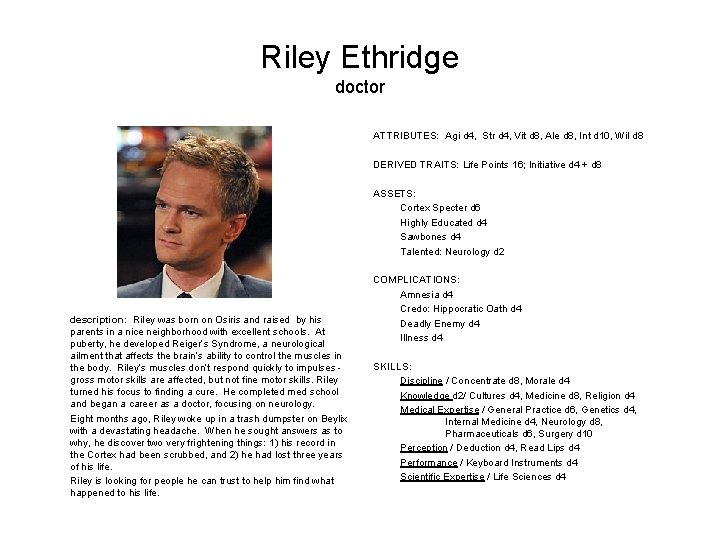 Riley Ethridge doctor ATTRIBUTES: Agi d 4, Str d 4, Vit d 8, Ale