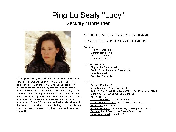 Ping Lu Sealy "Lucy" Security / Bartender ATTRIBUTES: Agi d 8, Str d 6,