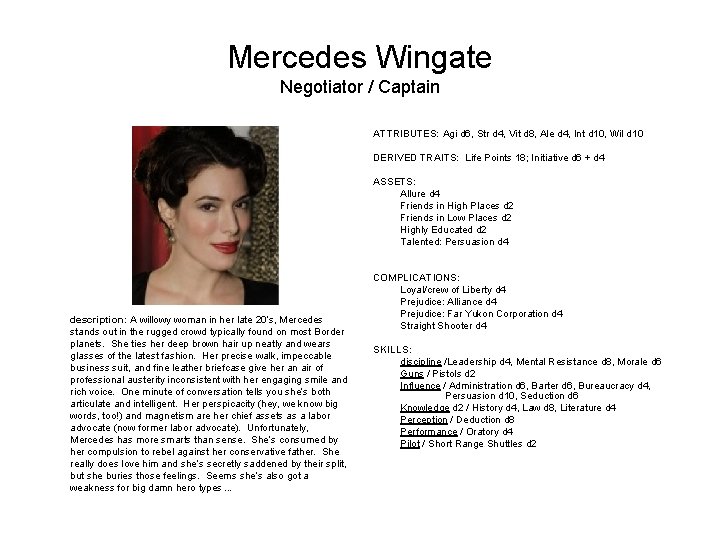 Mercedes Wingate Negotiator / Captain ATTRIBUTES: Agi d 6, Str d 4, Vit d