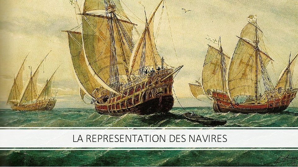 LA REPRESENTATION DES NAVIRES 