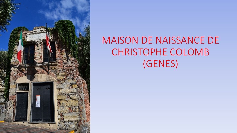 MAISON DE NAISSANCE DE CHRISTOPHE COLOMB (GENES) 