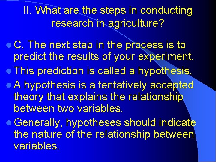 II. What are the steps in conducting research in agriculture? l C. The next