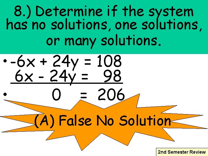 8. ) Determine if the system has no solutions, one solutions, or many solutions.