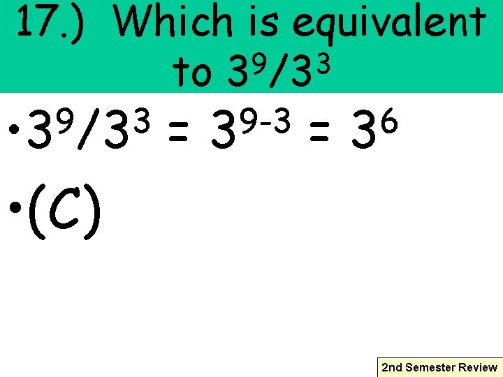 17. ) Which is equivalent 9 3 to 3 /3 9 3 • 3