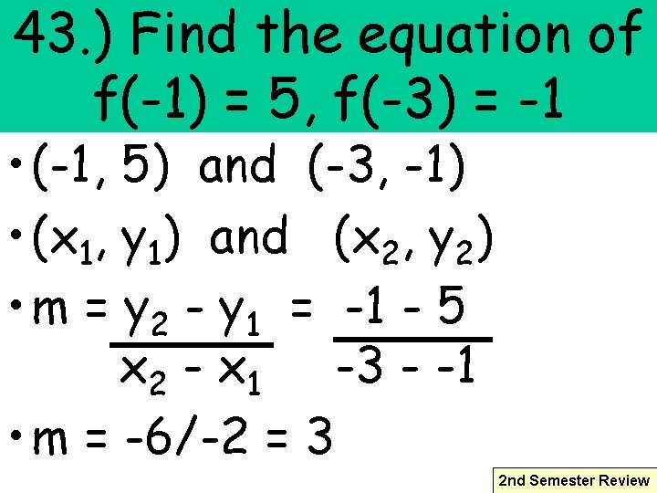 43. ) Find the equation of f(-1) = 5, f(-3) = -1 • (-1,