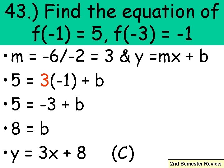 43. ) Find the equation of f(-1) = 5, f(-3) = -1 • m