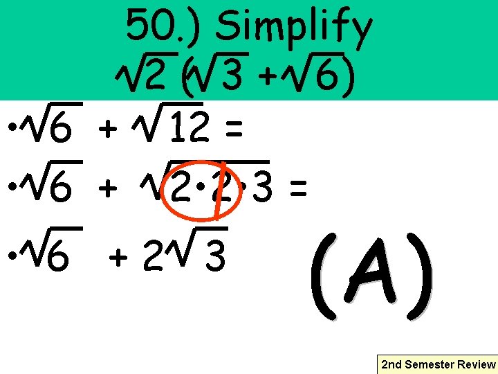 50. ) Simplify 2 ( 3 + 6) • 6 + 12 = •