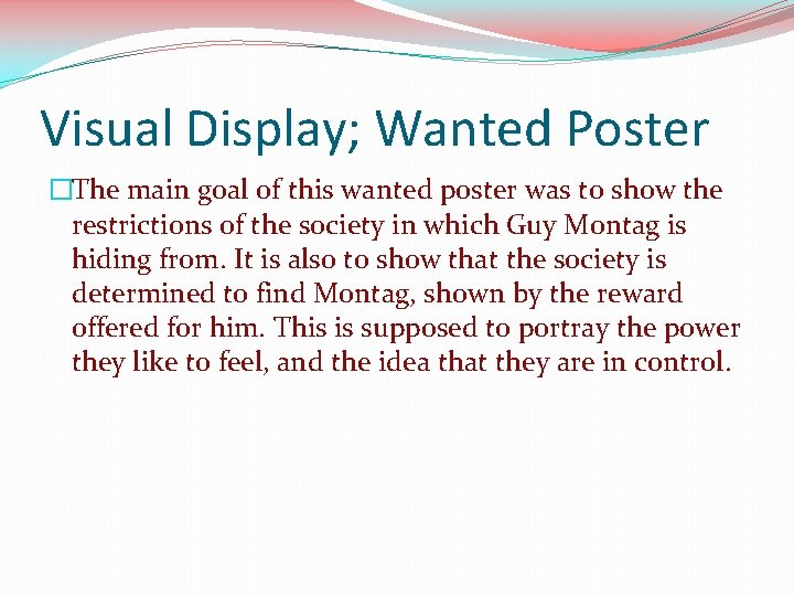 Visual Display; Wanted Poster �The main goal of this wanted poster was to show