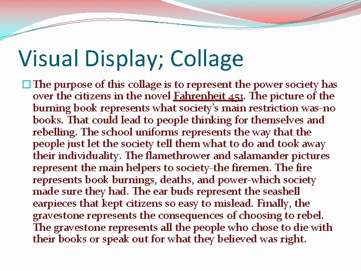 Visual Display; Collage �The purpose of this collage is to represent the power society