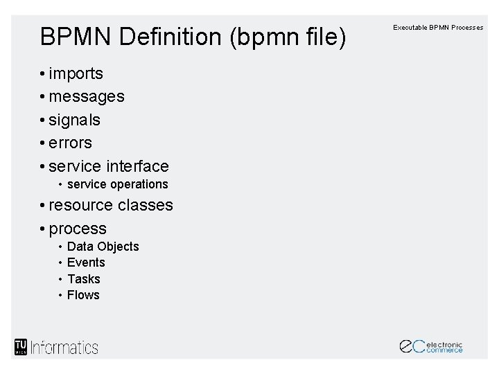 BPMN Definition (bpmn file) • imports • messages • signals • errors • service BPMN Definition (bpmn file) • imports • messages • signals • errors • service