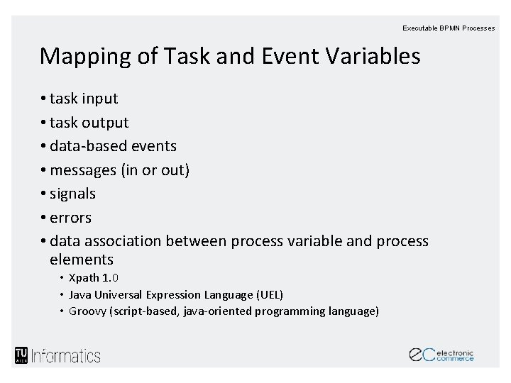 Executable BPMN Processes Mapping of Task and Event Variables • task input • task Executable BPMN Processes Mapping of Task and Event Variables • task input • task