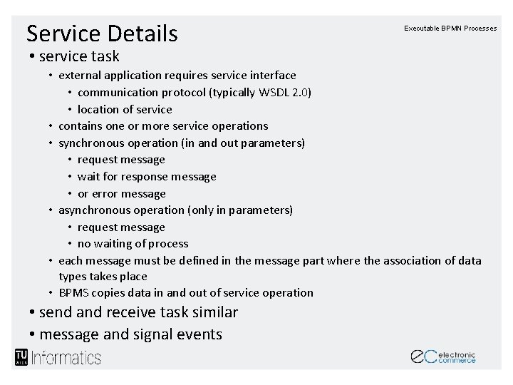 Service Details Executable BPMN Processes • service task • external application requires service interface Service Details Executable BPMN Processes • service task • external application requires service interface