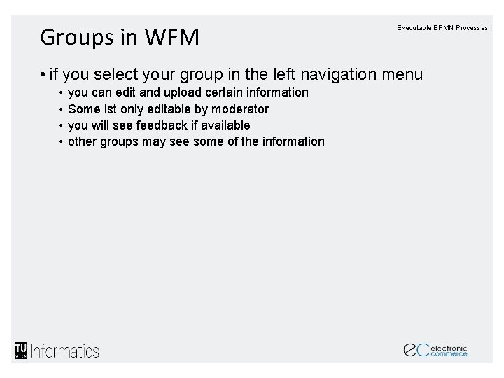 Groups in WFM Executable BPMN Processes • if you select your group in the Groups in WFM Executable BPMN Processes • if you select your group in the