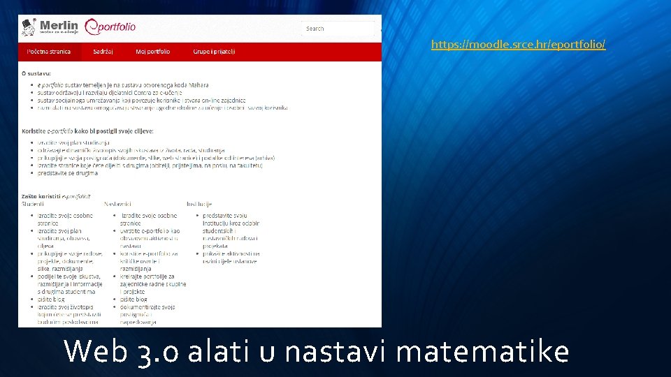 https: //moodle. srce. hr/eportfolio/ Web 3. 0 alati u nastavi matematike 