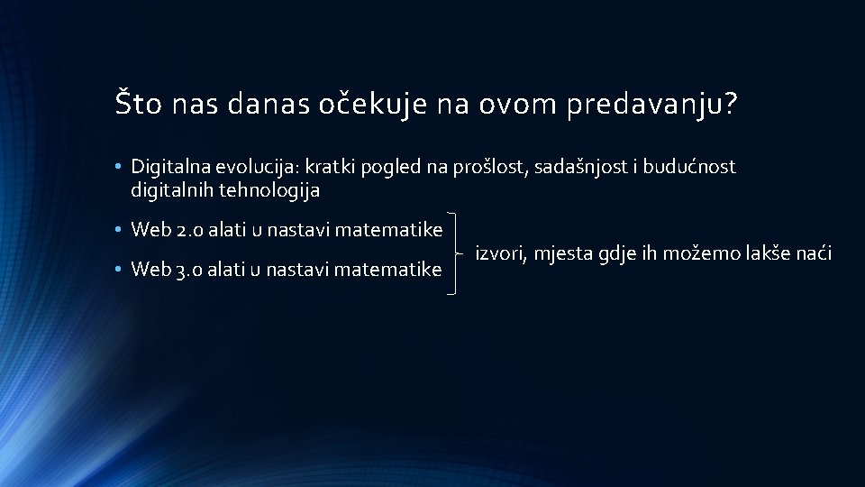 Što nas danas očekuje na ovom predavanju? • Digitalna evolucija: kratki pogled na prošlost,