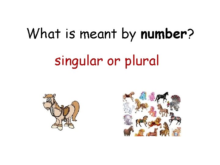 What is meant by number? singular or plural 