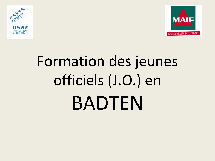 Formation des jeunes officiels (J. O. ) en BADTEN 