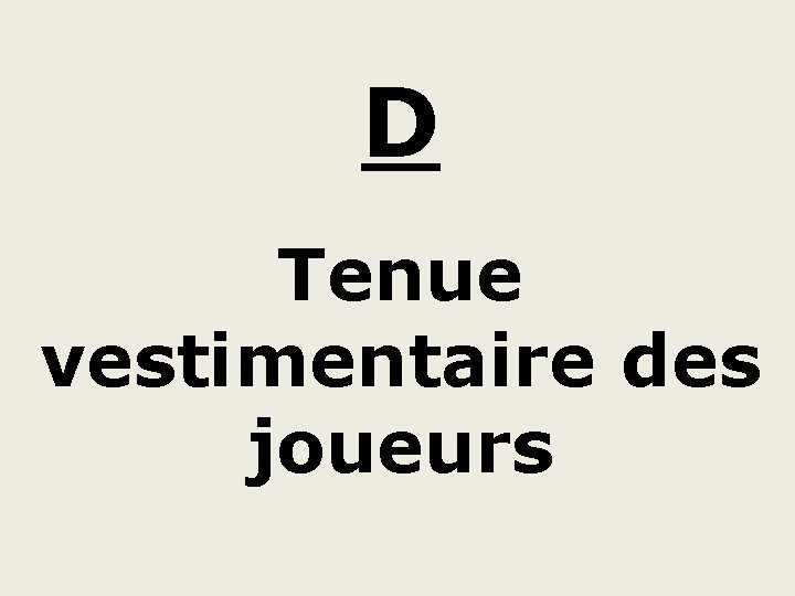 D Tenue vestimentaire des joueurs 