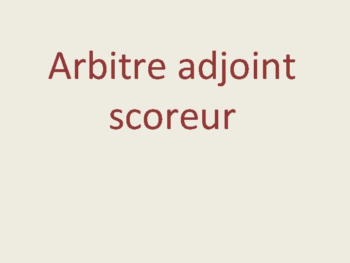 Arbitre adjoint scoreur 